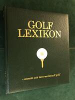 Golflexikon : svensk och internationell golf fr&aring;n A till &Ouml;