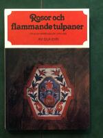 Rosor och flammande tulpaner : folkligt m&ouml;belm&aring;leri i Uppland