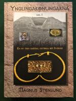 Ynglingakonungarna del 1 : en ny men gammal historia om Sverige - svensk fornhistoria fr&aring;n sten&aring;lder till vendeltid. Bok 3:1 (j&auml;rn&aring;ldern) Del 1