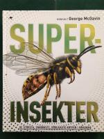 Superinsekter - de största, snabbbaste, dödligaste krypen i världen.