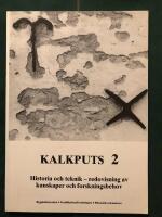 Kalkputs - Historia och teknik - redovisning av kunskaper och forskningsbehov. 