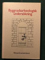 Byggnadsarkeologisk unders&ouml;kning : det murade huset