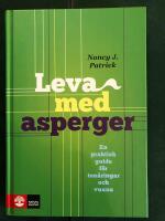 Leva med Asperger : en praktisk guide f&ouml;r ton&aring;ringar och vuxna