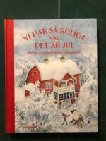 Vi har s&aring; roligt n&auml;r det &auml;r jul : Astrid Lindgrens b&auml;sta julber&auml;ttelser