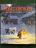 Tomteboken : den svenska tomtens f&ouml;runderliga liv och historia