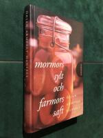 Mormors sylt och farmors saft : b&auml;r- och fruktrecept ur gamla kokb&ouml;cker