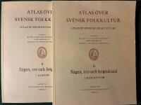 Atlas &ouml;ver svensk folkkultur. II S&auml;gen, tro och h&ouml;gtidssed. 2 delar: Kommentar och Kartor. 