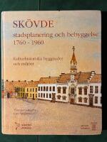 Sk&ouml;vde : stadsplanering och bebyggelse 1760-1960 : kulturhistoriska byggnader och milj&ouml;er