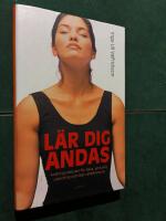 L&auml;r dig andas :andningsmetoder f&ouml;r h&auml;lsa, personlig utveckling och &ouml;kat v&auml;lbefinnande