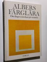 Albers f&auml;rgl&auml;ra - Om f&auml;rgers inverkan p&aring; varandra.