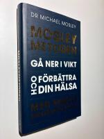 Mosleymetoden  : g&aring; ner i vikt och f&ouml;rb&auml;ttra din h&auml;lsa med enkelt trestegsprogram