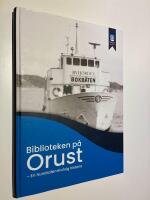 Biblioteken p&aring; Orust - En hundrafemtio&aring;rig historia