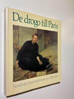 De drogo till Paris : nordiska konstn&auml;rinnor p&aring; 1880-talet 