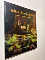 Julkrubban ber&auml;ttar : kulturarv och budskap i en helgtradition