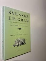 Svenska epigram och befryndade strofer fr&aring;n tre &aring;rhundraden