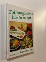 Tallmog&aring;rdens b&auml;sta recept : samlade recept fr&aring;n Tallmog&aring;rdens k&ouml;k