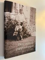 Den tappade papperslappen : [dokument&auml;rroman om livet p&aring; Moheds barnhem i H&auml;lsingland i b&ouml;rjan av 1940-talet]