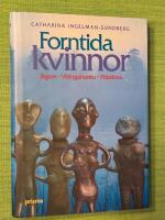 Forntida kvinnor : J&auml;gare, vikingahustru, pr&auml;stinna