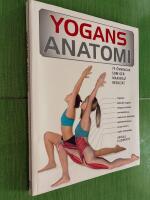 Yogans anatomi : 75 &ouml;vningar som ger maximalt resultat