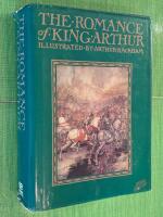 The Romance of King Arthur - illustrated by Arthur Rackham