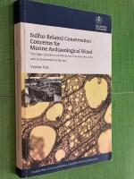 Sulfur-related conservation concerns for marine archaeological wood : the origin, speciation and distribution of accumulated sulfur with some remedies for the Vasa