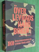 &Ouml;verlevnadshandboken - &Ouml;verlevnadstekniker f&ouml;r extrema f&ouml;rh&aring;llanden