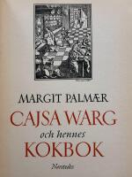 Cajsa Warg och hennes kokbok - Cajsa Wargs kokbok utgiven i urval med en kulturhistorisk inledning. 