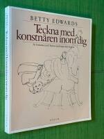 Teckna med konstn&auml;ren inom dig - En v&auml;gledning till f&ouml;rnyelse, fantasirikedom och kreativitet.