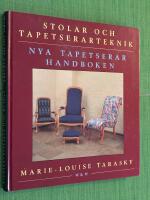 Stolar och tapetserarteknik - Nya tapetserarhandboken. 
