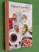 H&aring;kan Larssons b&auml;sta mat till vinet : nya frestelser och &auml;lskade favoriter