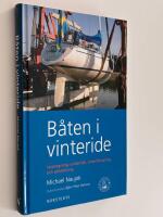 B&aring;ten i vinteride : upptagning, underh&aring;ll, vinterf&ouml;rvaring och sj&ouml;s&auml;ttning
