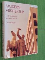 Modern arkitektur : funktionalismens uppg&aring;ng och fall