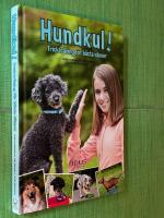 Hundkul! : tricktr&auml;ning f&ouml;r b&auml;sta v&auml;nner