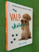Valpskolan : s&aring; f&aring;r du en glad, trygg och lydig hund