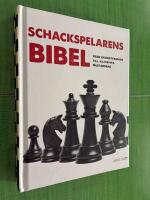 Schackspelarens bibel : fr&aring;n grundtekniker till klassiska m&auml;stardrag