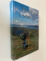 Vandra i Sverige (STF) : En v&auml;gvisare till sev&auml;rdheterna l&auml;ngs Sveriges vandringsleder