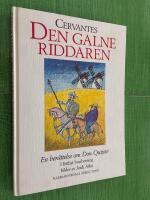 Den galne riddaren : en ber&auml;ttelse om Don Quijote : [i l&auml;ttl&auml;st bearbetning]