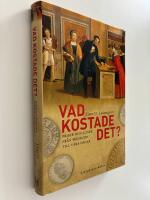 Vad kostade det? - priser och l&ouml;ner fr&aring;n medeltid till v&aring;ra dagar