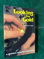 Looking for Gold - A Modern Prospector&acute;s Handbook