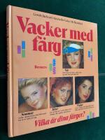 Vacker med f&auml;rg - uppt&auml;ck din naturliga medf&ouml;dda sk&ouml;nhet genom de f&auml;rger som f&aring;r dig att se underbar ut & k&auml;nna dig fantastisk