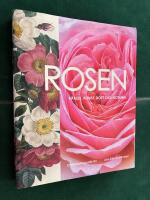 Rosen - k&auml;rlek, konst, doft och botanik