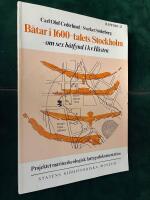 B&aring;tar i 1600-talets Stockholm - om sex b&aring;tfynd i kv H&auml;sten = [Six boats - out of a thousand - in the 17th century Stockholm]