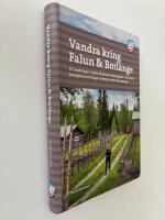 Vandring kring Falun & Borl&auml;nge - 32 vandringar i s&ouml;dra Dalarnas kulturbygder.