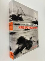 Robertt Capa - Krigsfotografen - fr&aring;n Nordafrika till Berlin