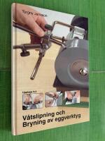 V&aring;tslipning och bryning av eggverktyg