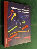 Aff&auml;rslivets begrepp och modeller : Management f&ouml;r alla och envar