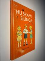 Nu ska vi sjunga : S&aring;ngbok f&ouml;r de f&ouml;rsta skol&aring;ren