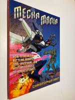 Mecha Mania - How to draw the battling Robots, cool spaceships, and military vehicles of japanese comics