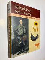 M&auml;nniskan och naturen. Etnobiologi i Sverige.1