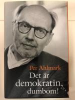 Det &auml;r demokratin, dumbom!
